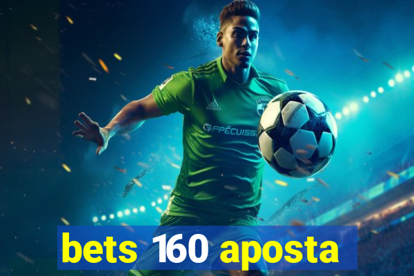 bets 160 aposta